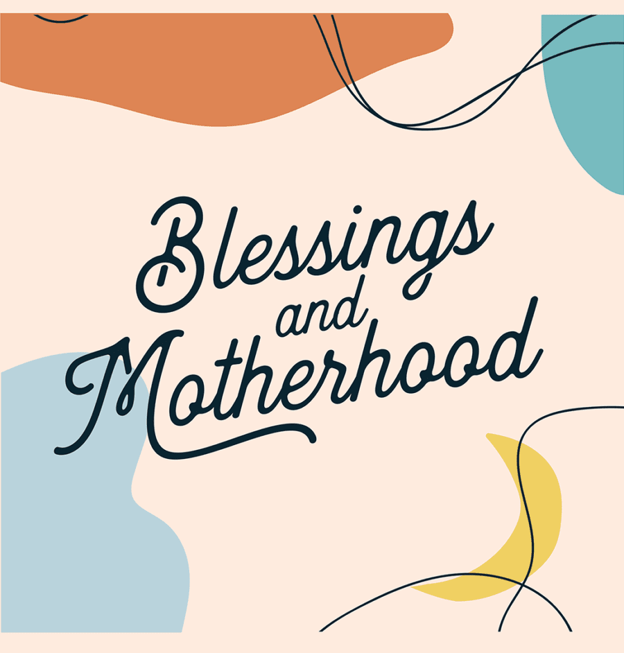 Blessings and Motherhood thumbnail
